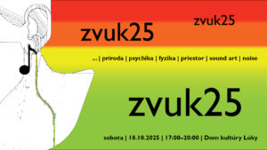 zvuk-25:-ojedinely-projekt-prezentacie-zvukoveho-vnemu-a-sucasneho-umenia