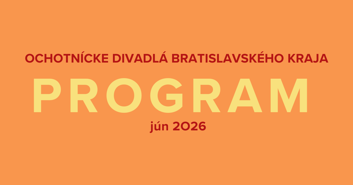 program-neprofesionalnych-divadiel-bratislavskeho-kraja-na-jun-2026